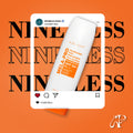 Nine less Tranexamic Acid Sun Screen Face & Body